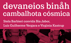devaneios binåh com Stela Barbieri, Bia Jabor, Luiz Guilherme Vergara e Virginia Kastrup [inscrições encerradas] [Online]