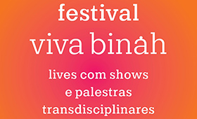 Festival Viva binåh! – lives com shows e palestras transdisciplinares