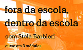 curso online – fora da escola, dentro da escola com Stela Barbieri e convidados [inscrições encerradas] [Online]