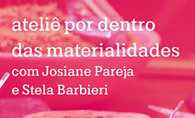 curso online – ateliê por dentro das materialidades com Josiane Pareja e  Stela Barbieri [inscrições encerradas] [Online]