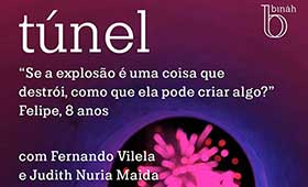 Túnel: Encontros de dinamização e circulação de ideias com Fernando Vilela e Judith Nuria Maida [Gratuito – ONLINE]