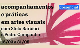 grupo de estudos presencial – Acompanhamentos e práticas em artes visuais com Stela Barbieri e Pedro Campanha [inscrições abertas] [PRESENCIAL]