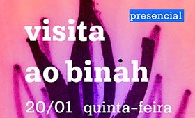 encontro presencial – visita ao binåh com equipe binåh [inscrições abertas] [PRESENCIAL]