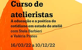 Curso de atelieristas – A educação e a poética do cotidiano em estado de ateliê com Stela Barbieri e Valéria Prates [inscrições abertas] [Online]