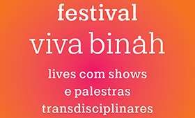 Leia mais sobre o artigo festival viva binåh! – lives com shows e palestras transdisciplinares