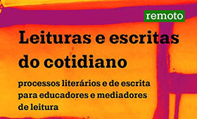 Leia mais sobre o artigo leituras e escritas do cotidiano: processos literários e de escrita para educadores e mediadores de leitura